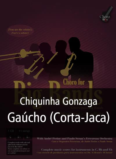 Choro for Big Bands (2nd edition) - Gaúcho (Corta-Jaca) - Score in B♭ | Choro Playbacks