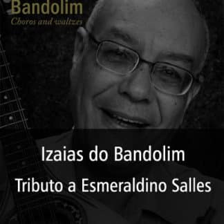 Choros e valsas de Izaias do Bandolim – Tributo a Esmeraldino Salles – Score in C